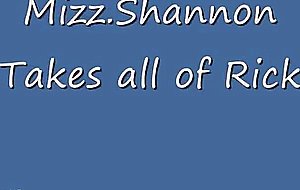 Mizz.shannon takes all of rick